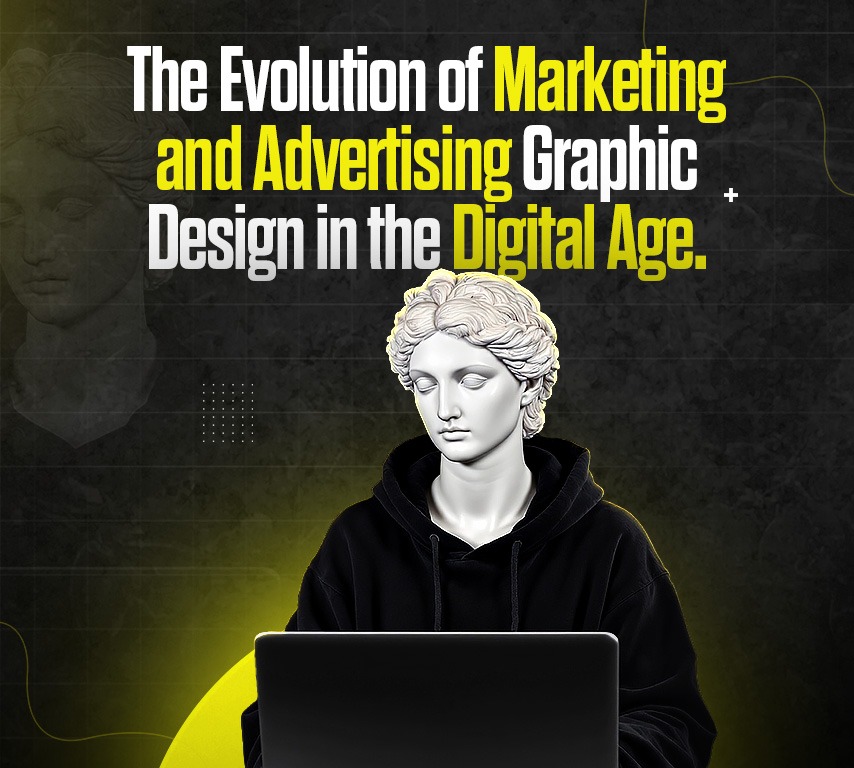 The Evolution of Marketing and Advertising Graphic Design in the Digital Age