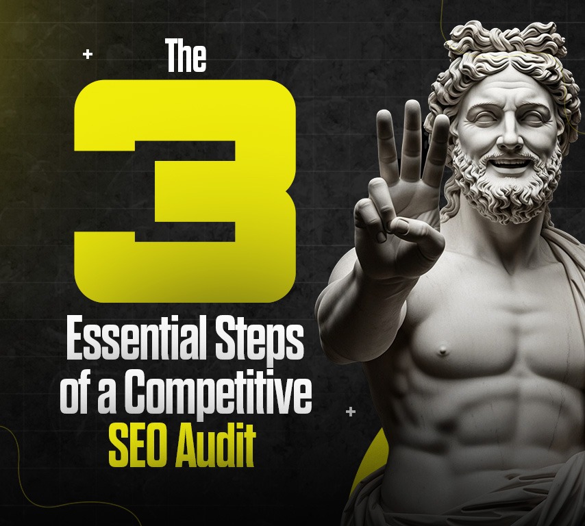The 3 Essential Steps of a Competitive SEO Audit