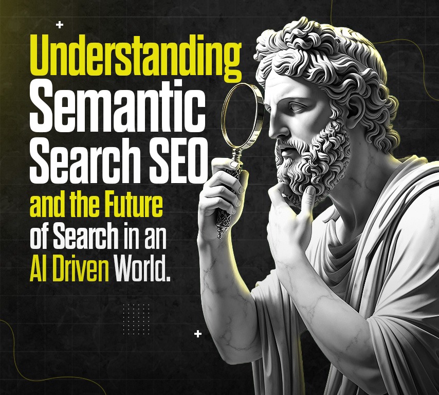 Understanding Semantic Search SEO and the Future of Search in an AI Driven World
